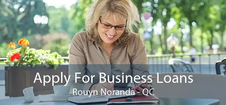 Apply For Business Loans Rouyn Noranda - QC