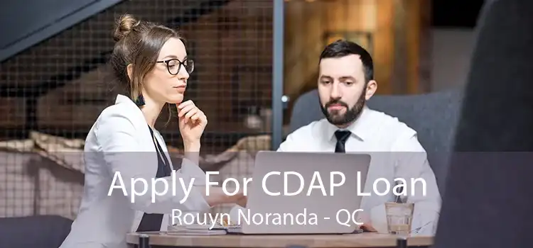 Apply For CDAP Loan Rouyn Noranda - QC