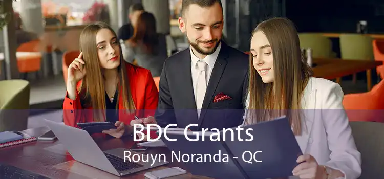 BDC Grants Rouyn Noranda - QC