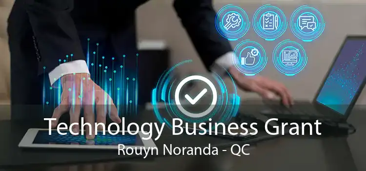 Technology Business Grant Rouyn Noranda - QC